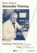 Alexander Fleming / Hastalığın Penisilinle Fethi