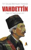 101 Soruda Bilinmeyen Yönleriyle Vahdettin