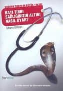 Batı Tıbbı Sağlığınızın Altını Nasıl Oyar?