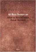 Allah`ın Resulu`nden Hayat Dersleri