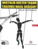 Hastalık Üreten Yaşam Tarzımız Nasıl Değişir?