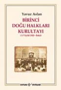 Birinci Doğu Halkları Kurultayı 1-7 Eylül 1920 Bakü