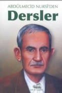Abdülmecid Nursi`den Dersler