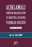 Açıklamalı Yönetim - Organizasyon ve Örgütsel Davranış Terimler Sözlüğü