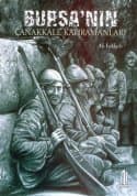 Bursa`nın Çanakkale Kahramanları