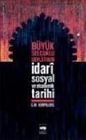 Büyük Selçuklu Devletinin İdarî Sosyal ve Ekonomik Tarihi
