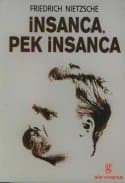 İnsanca, Pek İnsanca