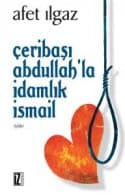 Çeribaşı Abdullah`la İdamlık İsmail