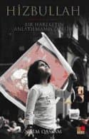 Hizbullah Bir Hareketin Anlatılmamış Öyküsü