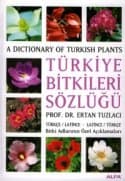 Türkiye Bitkiler Sözlüğü / Türkçe-Latince / Latince-Türkçe (A Dictionary Of Turkish Plants)