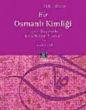 Bir Osmanlı Kimliği 14. - 17. Yüzyıllarda Rum / Rumi Aidiyet ve İmgeleri