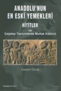 Anadolu`nun En Eski Yemekleri