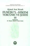 Fususu`l - Hikem Tercüme ve Şerhi III