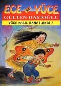 Ece ile Yüce / Yüce Nasıl Kanatlandı