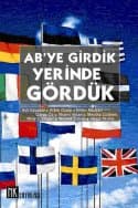AB`ye Girdik Yerinde Gördük