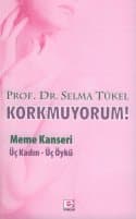 Korkmuyorum / Meme Kanseri