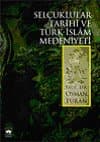 Selçuklular Tarihi ve Türk-Islâm Medeniyeti