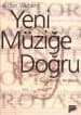 Yeni Müziğe Doğru