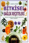 Bitkisel Sağlık Reçeteleri / Ailenizin hastalıklarda bitkilerle geleneksel tedavi reçeteleri