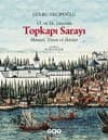 15. ve 16. Yüzyılda Topkapı Sarayı - Mimarî, Tören ve İktidar