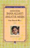 Anneciğim Bana Allah`ı Anlatır mısın