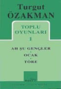 Ah Şu Gençler / Ocak / Töre (Toplu Oyunları, #1)
