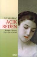 Açık Beden (Resimde Çapkınlık, Şiddet, Doğa ve Saplantı)