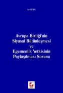 Avrupa Birliği`nin Siyasal Bütünleşmesi ve Egemenlik Yetkisinin Paylaşılması Sorunu