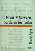 Fakat Müzeyyen, Bu Derin Bir Tutku