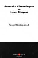 Anamalcı Küreselleşme ve İslam Dünyası