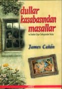 Dullar Kasabasından Masallar ve Erkekler Diyarı Tarihçesinden Notlar