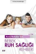 Anne-Babalar İçin Bebek Ruh Sağlığı Rehberi (0-4 Yaş)