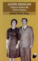 Ailenin Serencamı Türkiye`de Modern Aile Fikrinin Oluşumu