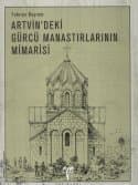 Artvin`deki Gürcü Manastırlarının Mimarisi