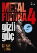 Gizli Güç (Metal Fırtına, #4)