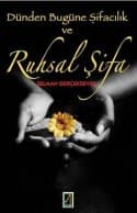 Dünden Bugüne Şifacılık ve Ruhsal Şifa
