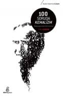 100 Soruda Kemalizm "Başlangıcından Günümüze"