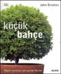 Küçük Bahçe Küçük mekânlar için parlak fikirler