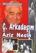 Ç. Arkadaşım Aziz Nesin