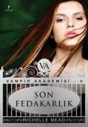 Son Fedakarlık (Vampir Akademisi, #6)