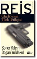 Reis: Gladio'nun Türk Tetikçisi