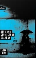 Bir Adam Girdi Şehre Koşarak