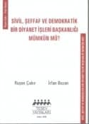Sivil,Şeffaf ve Demokratik Bir Diyanet İşleri Başkanlığı Mümkün mü?