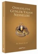 Osmanlı'da Günlük Yaşam Nesneleri