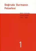 Doğruda Durmanın Felsefesi Seçme Yazılar 1970-2000