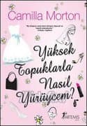 Yüksek Topuklarla Nasıl Yürüycem?