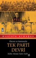 Küller Altında Yakın Tarih - Tek Parti Devri