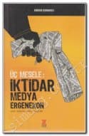 Üç Mesele: İktidar Medya Ergenekon