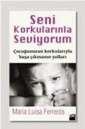 Seni Korkularınla Seviyorum