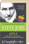 Steve Jobs - Apple Dev Bir Markanın Yaratıcısının İnanılmaz Hikayesi